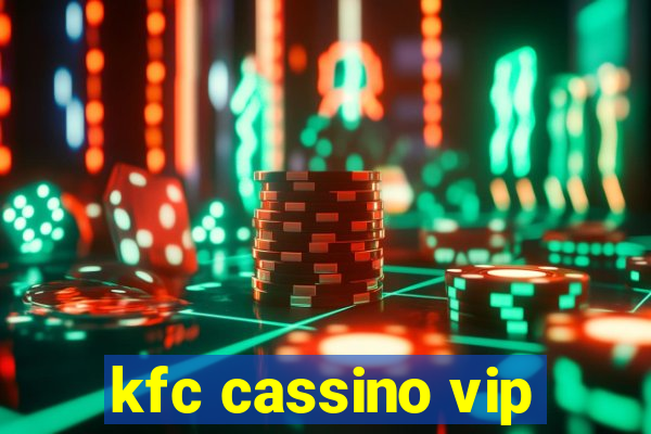 kfc cassino vip